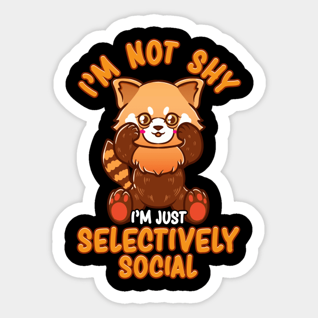 I'm Not Shy I'm Just Selectively Social Red Panda Sticker by theperfectpresents